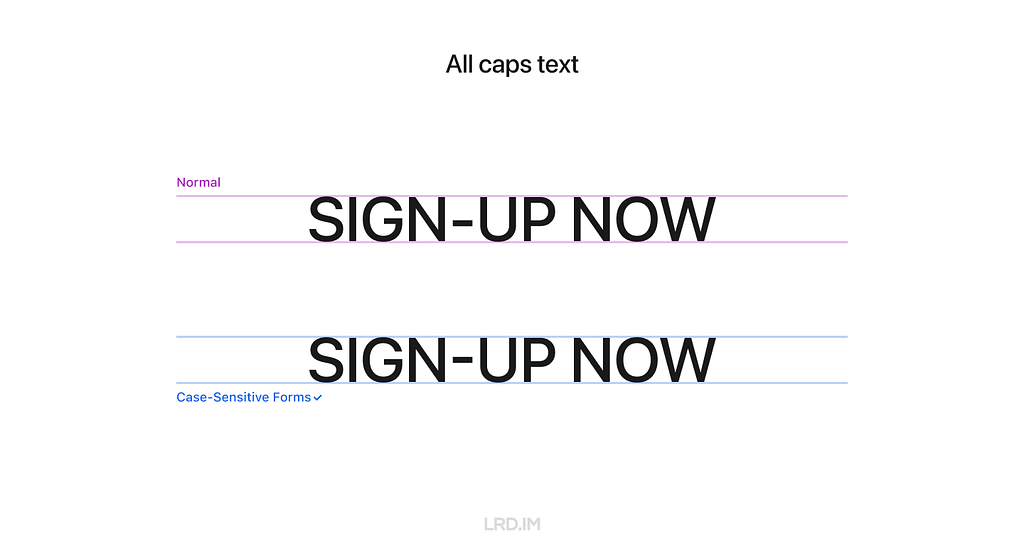 Graphic displaying the text ‘SIGN-UP NOW’ in all caps, with normal and Case-Sensitive Forms formatting in Figma.