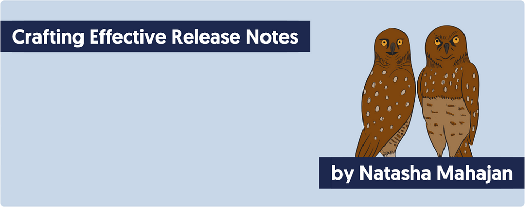 Blog: Crafting Effective Release Notes — by Natasha Mahajan