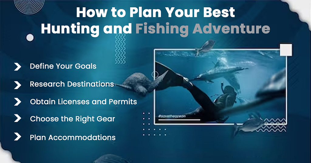 Planning Your Best Hunting And Fishing Adventure