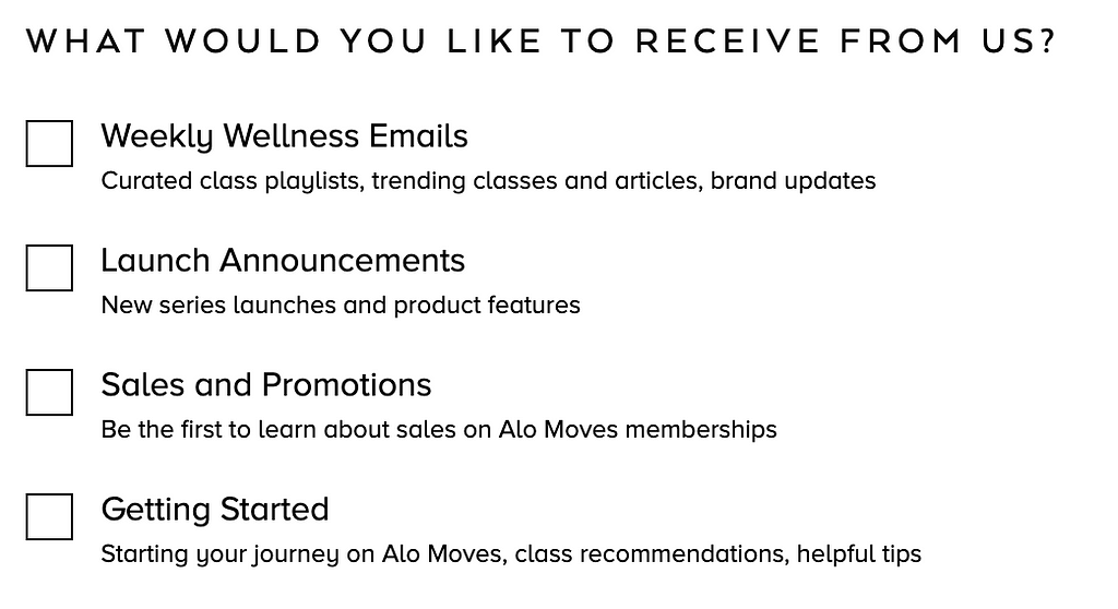 Screenshot with written: “What would you like to receive from us?” and under four checkboxes each with a title and a description (for example: Weekly wellness Emails, Curated class playlists, trending classes and articles, brand updates).