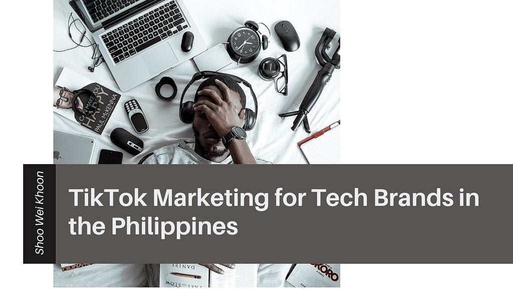 TikTok Marketing for Tech Brands in the Philippines