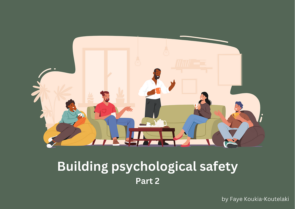 A group of people chatting while having a hot beverage. The card reads ‘Building psychological safety. Part 2. By Faye Koukia-Koutelaki’.