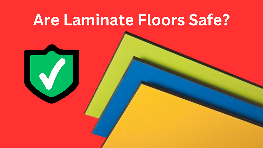 Are Laminate Floors Safe?