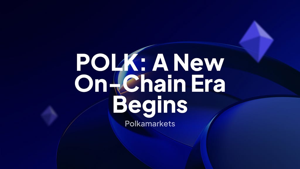 POLK: a new on-chain era begins