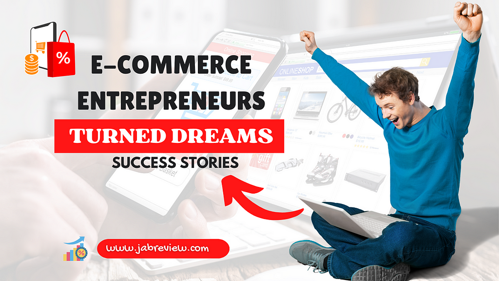 How These E-Commerce Entrepreneurs Turned Dreams to Success Stories