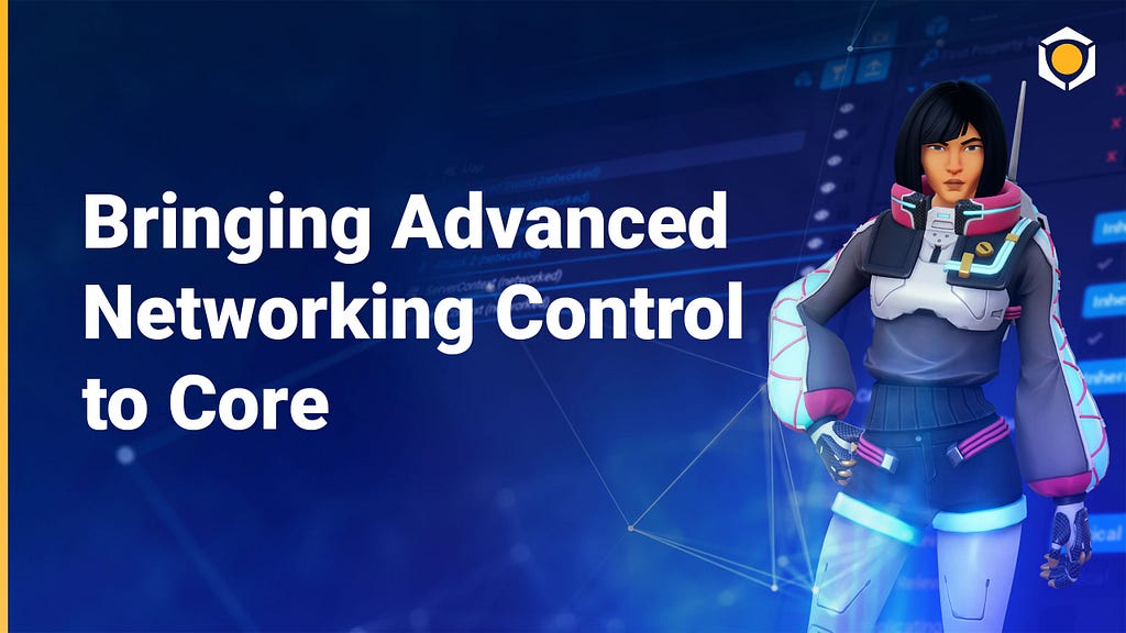 Bringing Advanced Networking Control to Core