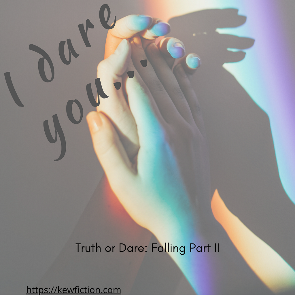I dare you… Truth or Dare Falling Part II picture hands holding over rainbow light. kewfiction.com