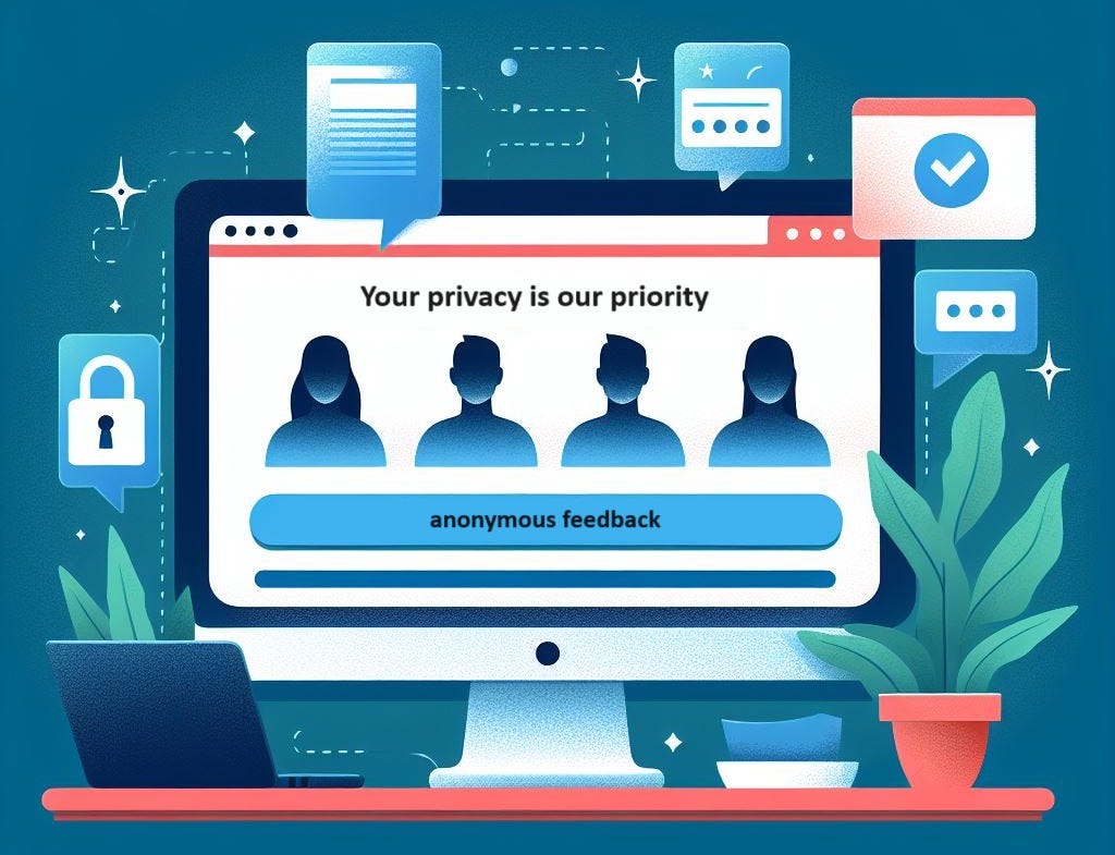 Your privacy is our priority — anonymous feedback.