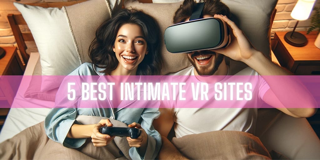 Picture of couple playing with intimate VR sites.