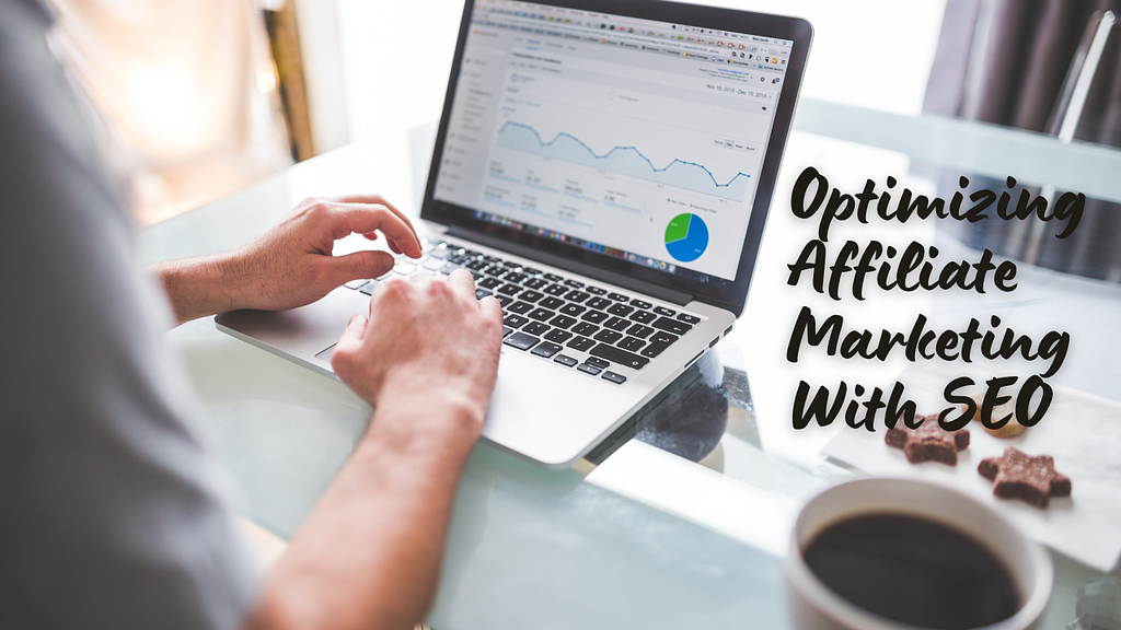 The Role of SEO in Affiliate Marketing — Best Practices