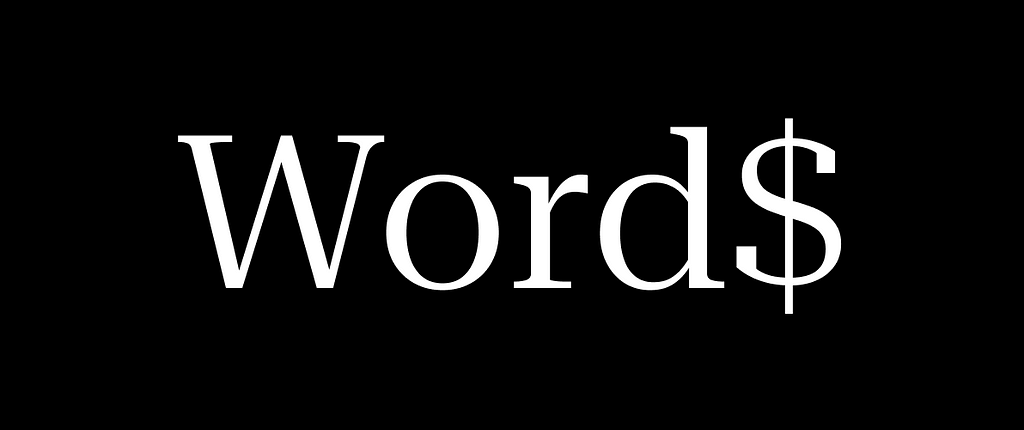 The word ‘words’ written in large letters with the letter S replaced by a dollar sign