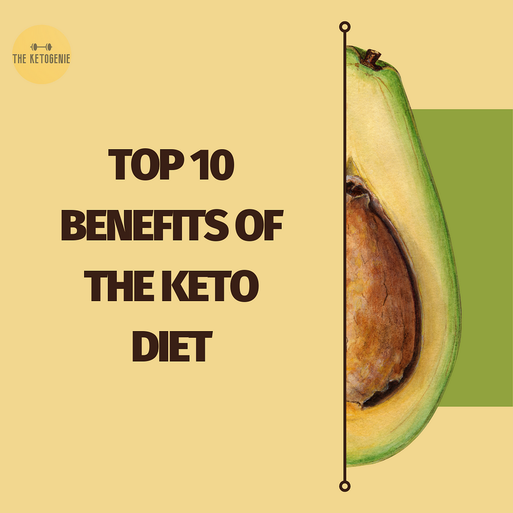 Top 10 Benefits of the Keto Diet