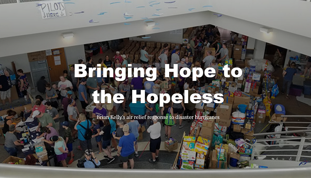 Bringing Hope to the Hopeless: Brian Kelly’s air relief response to disaster hurricanes