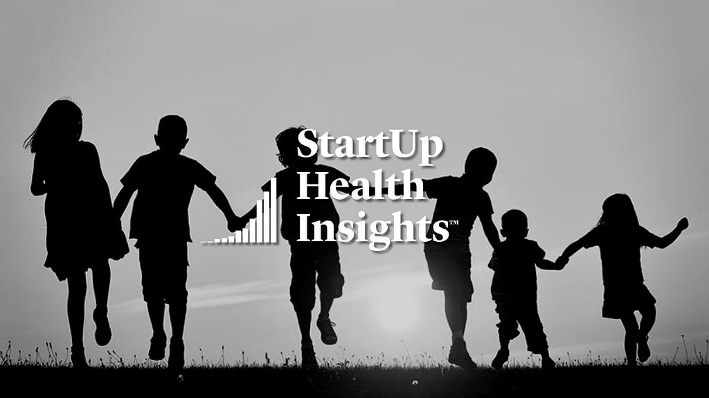 StartUp Health Insights: Pregnancy and Children’s Health Startups Raise Rounds | Week of May 24…