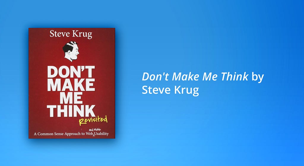 One of the best books on user experience according to SoftServe designers: Don’t Make Me Think, Revisted by Steve Krug