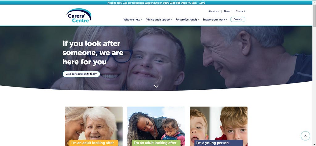 Image of The Carers’ Centre home page. Showing a large image of a family caring, with the words ‘If you look after someone, we are here for you’.