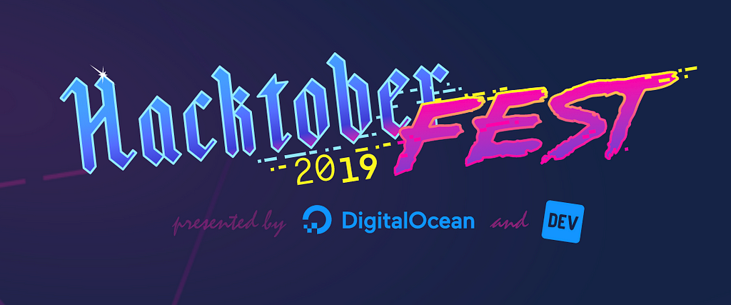 Hacktoberfest 2019, presented by DigitalOcean (https://www.digitalocean.com/) and DEV (https://dev.to/)