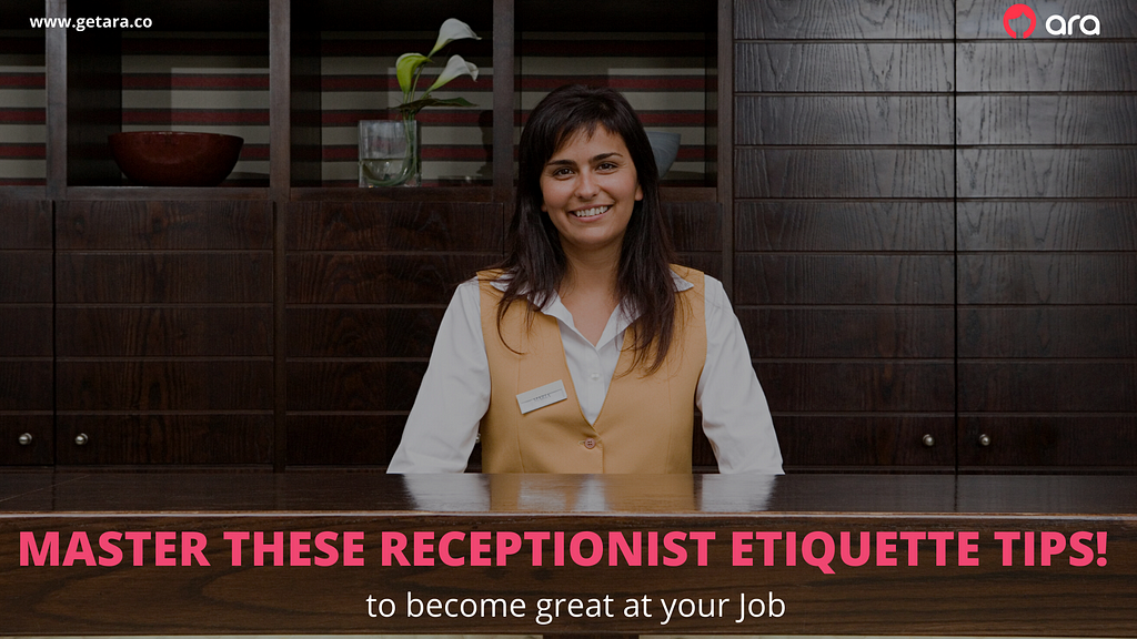 Master these Receptionist Etiquette Tips!