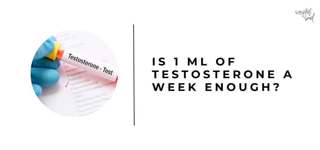 Is 1 ml of Testosterone a Week Enough?