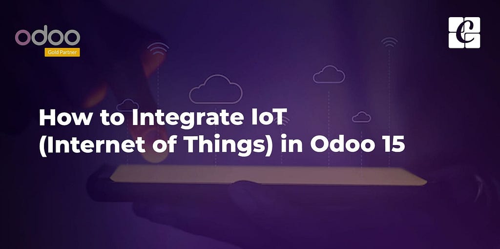 how-to-integrate-iot-internet-of-things-in-odoo-15