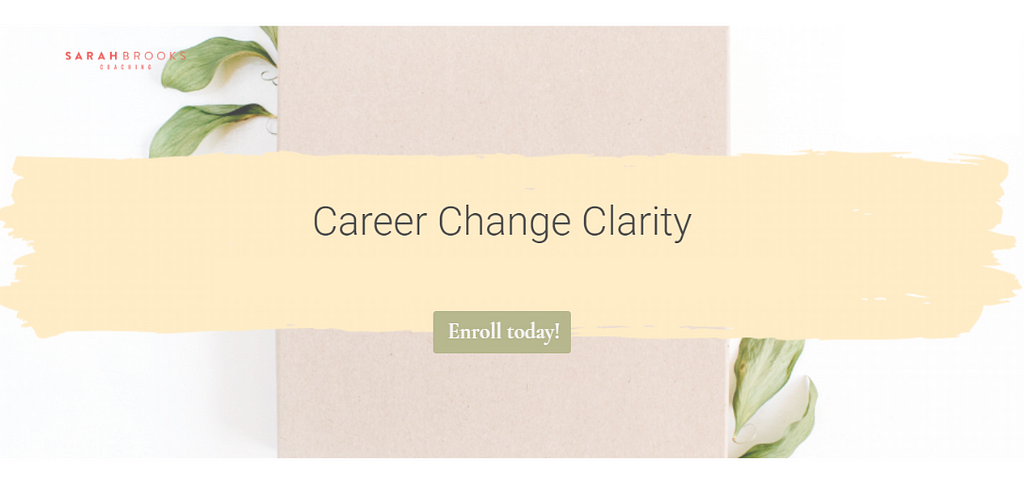 https://courses.sarahbrookscoaching.com/courses/career-change-clarity