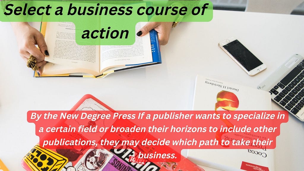 New Degree Press | What Does a Book Publisher Do? | Select a business course of action