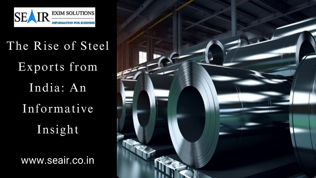 steel exports from India, steel exporters in India, top 10 steel exporting countries, steel export data, largest exporter of steel, export of steel from India