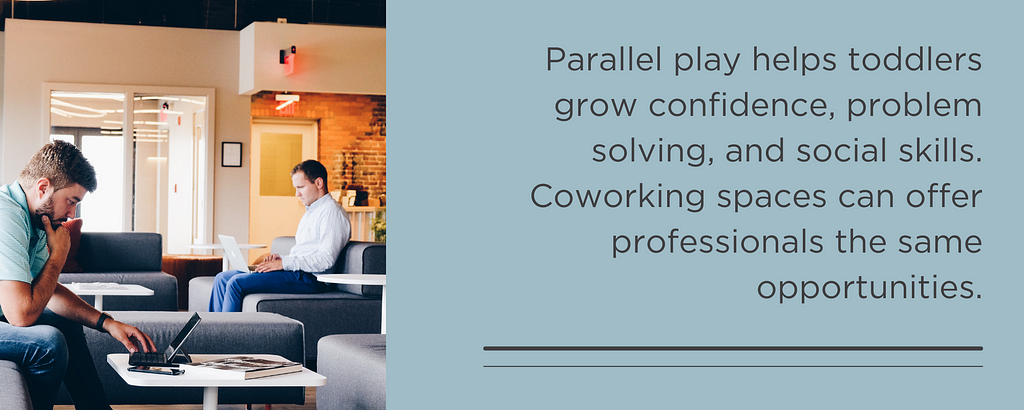 Two men are pictured working on laptops in Ascender’s coworking space. The caption reads: “'Parallel play helps toddlers grow confidence, problem solving, and social skills. Coworking spaces can offer professionals the same opportunities.”