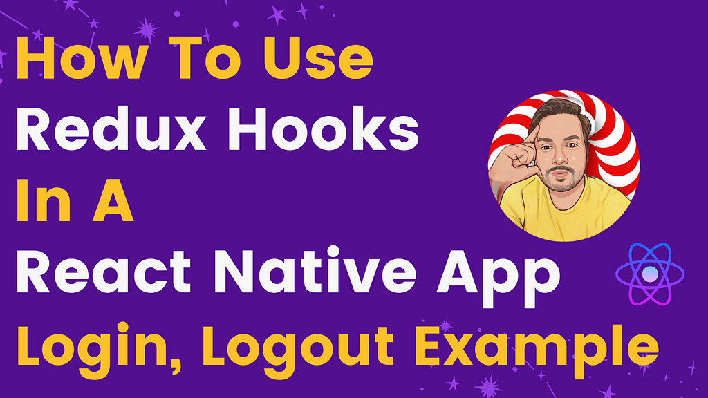 how-to-use-redux-hooks-in-a-react-native-app-login-logout-example-laptrinhx