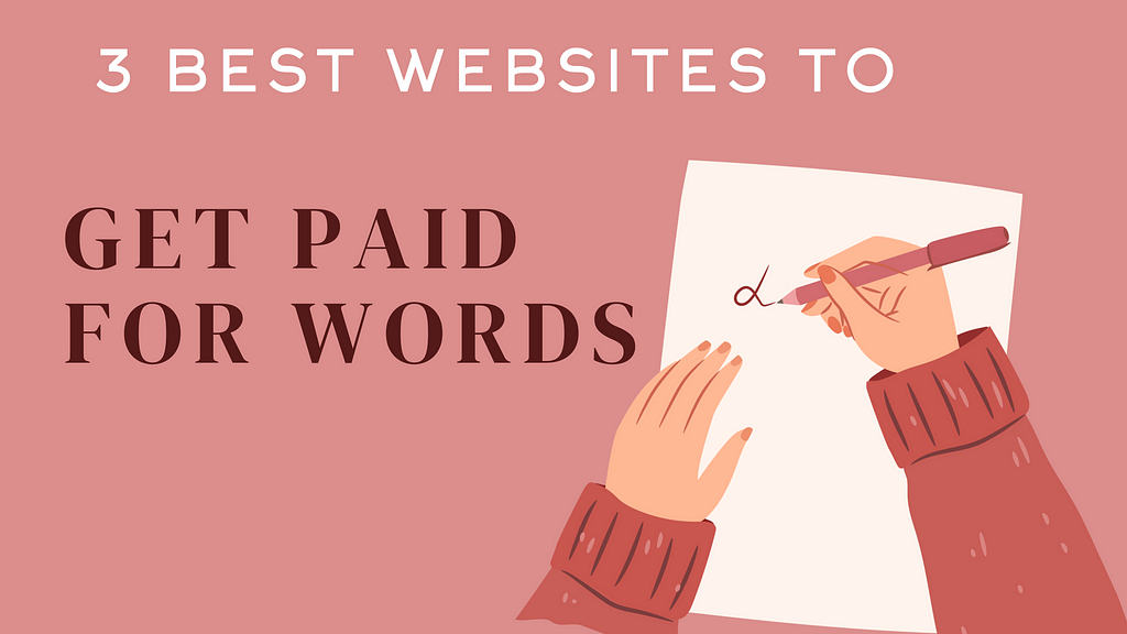 Get Paid For Your Words From These Top 3 Websites