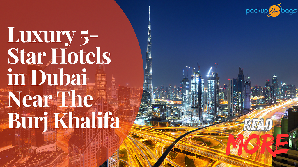 Luxury 5-Star Hotels in Dubai Near The Burj Khalifa