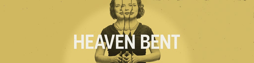 The banner art for Heaven Bent features a greyscale photograph of host Tara Jeans Stevens against a yellow-ochre background.