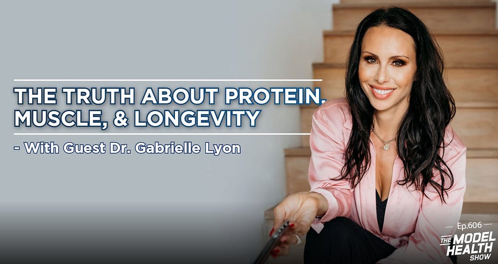 the truth about protein and mongevity with gabrielle lyons