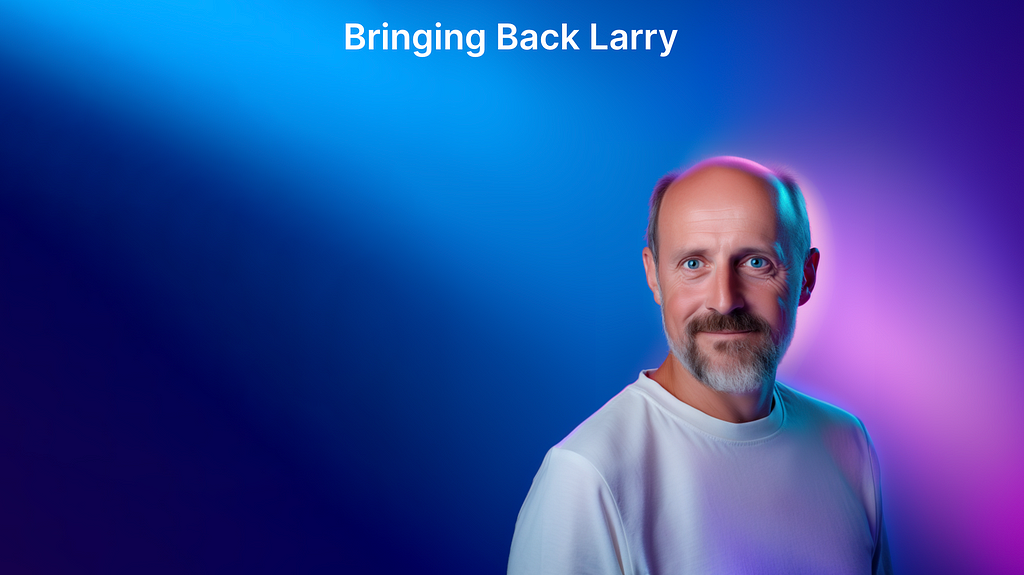 bringing back larry