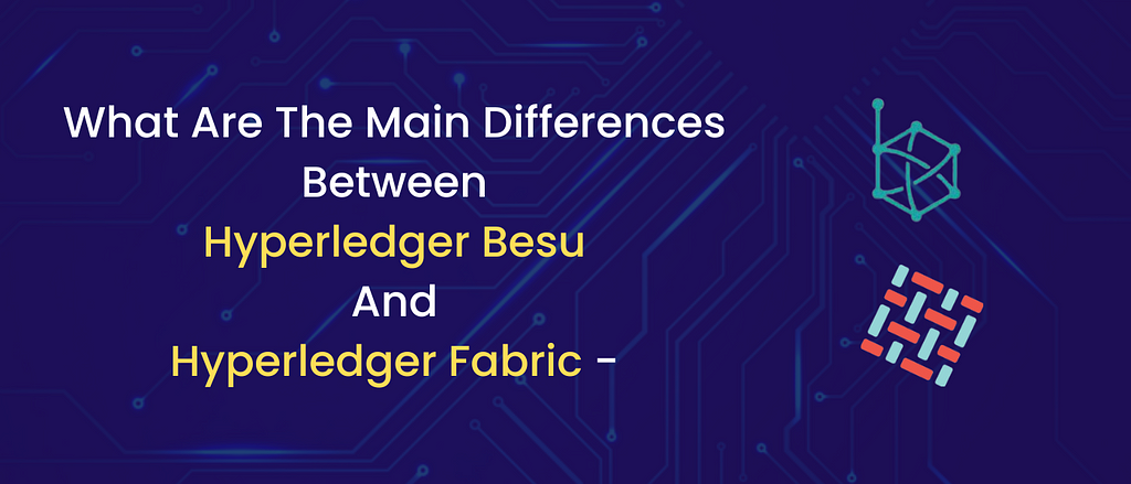 Hyperledger Besu & Hyperledger Fabric