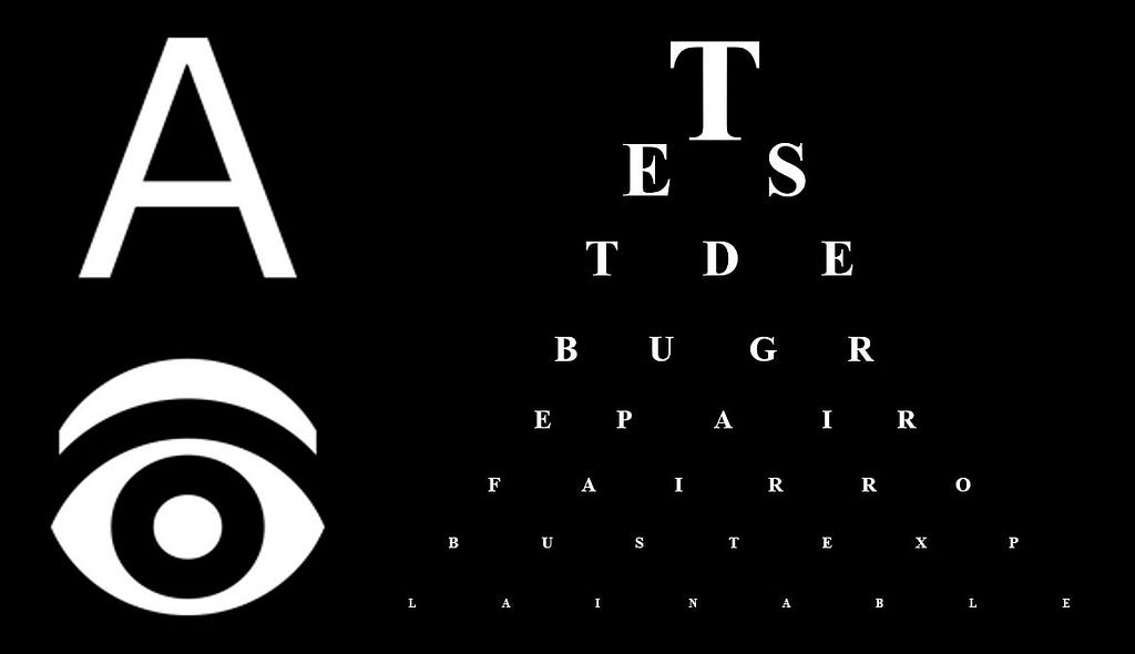 A fake chart with the letter “a” followed by an icon for “eye”. There is a triangular shape formed out of letters: “T-E-S-T-D-E-B-U-G-R-E-P-A-I-R-F-A-R-R-O-B-U-S-T-E-X-P-L-A-I-N-A-B-L-E”