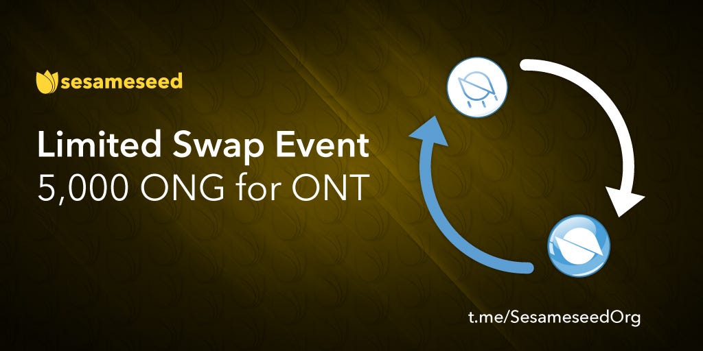 Sesameseed — Limited Swap Event — 5,000 ONG for ONT