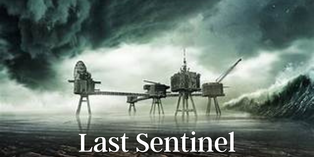 Last Sentinel: Breaking the Limits of Action and Suspense in Mankind’s Last Struggle