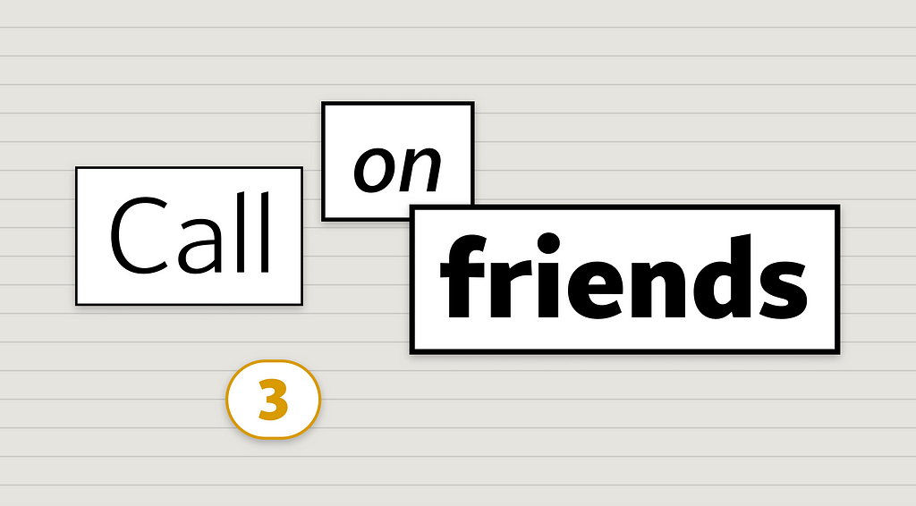 Text illustration saying 3. Call on friends