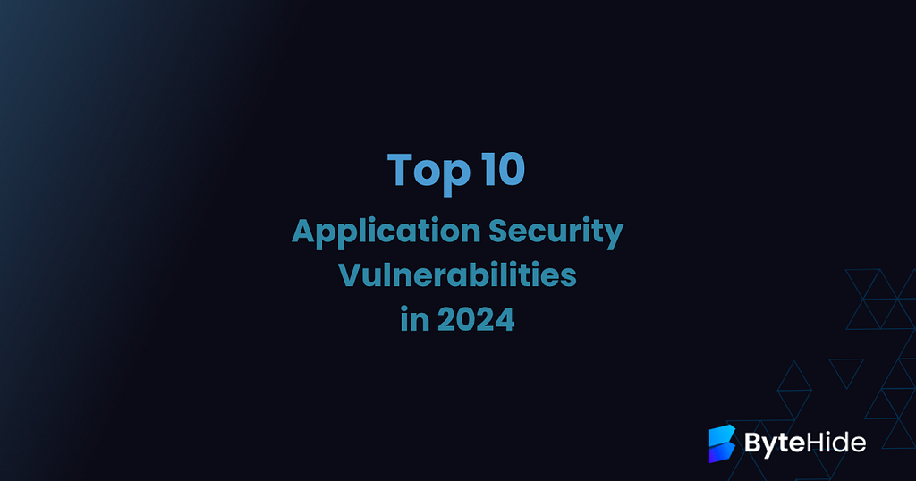 Top 10 Application Security Vulnerabilities in 2024