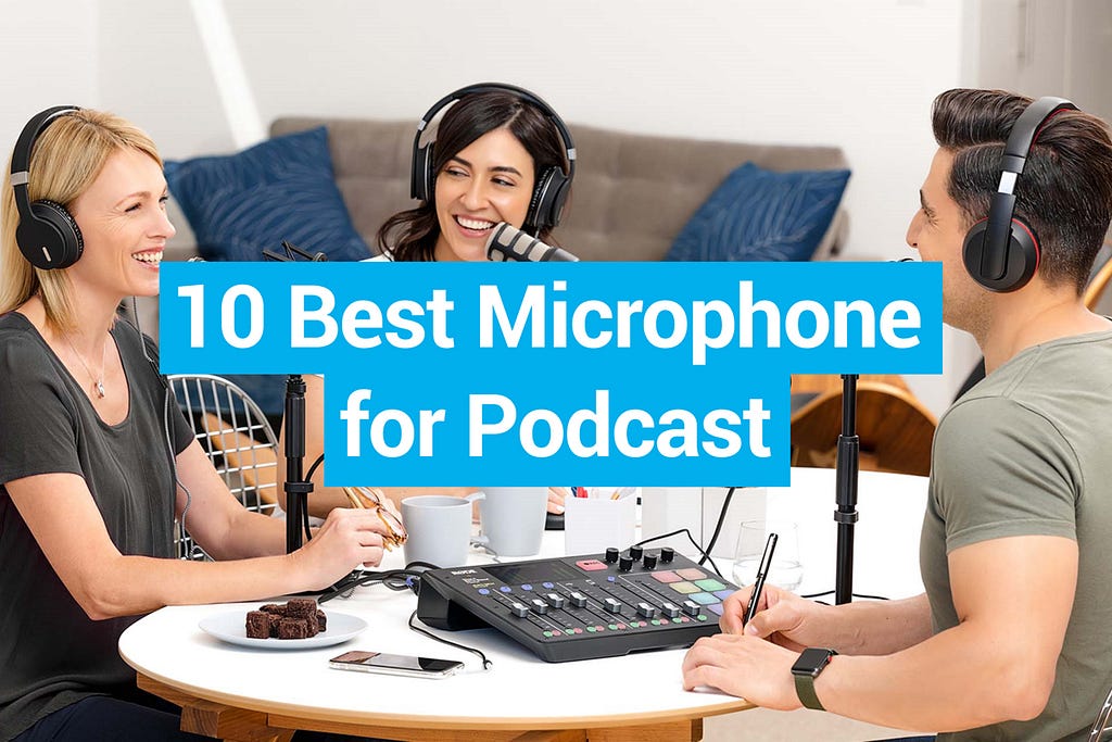 Top 10 Microphones for Podcast and YouTube