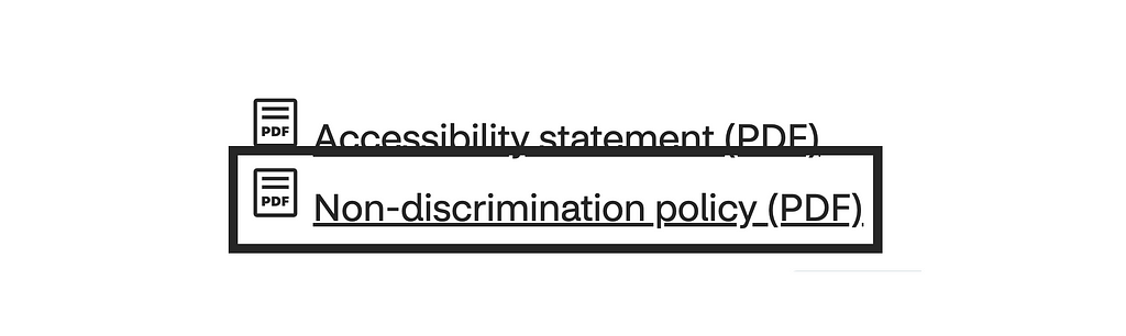 There are two PDF links, Accessibility statement and Non-discrimination policy. The latter is focused and shows the focus indicator covering up the other link so that the indicator is unobscured.