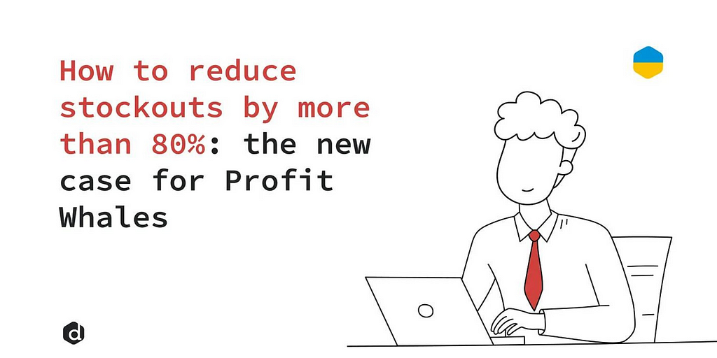 How to reduce stockouts by more than 80%: the new case for Profit Whales