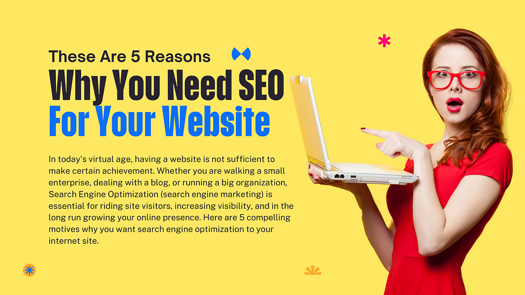 These Are 5 Reasons Why You Need SEO for Your Website
