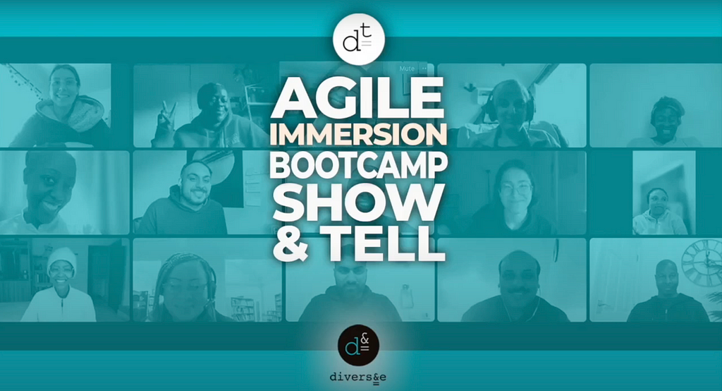 A blue tinted image showing a screenshot of a group of people during a Zoom call. Diverse Tech and Diverse & Equal logos are shown with text in the centre reading: “Agile Immersion Bootcamp Show & Tell”.