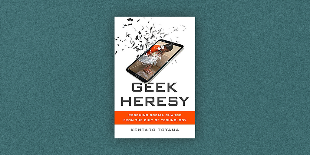 Book cover of Geek Heresy by Kentaro Toyama