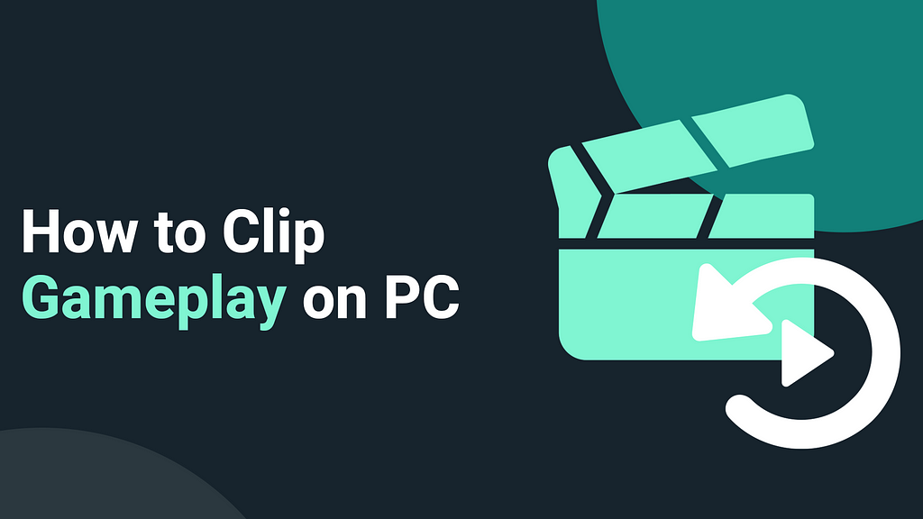Text: How to Clip Gameplay on PC