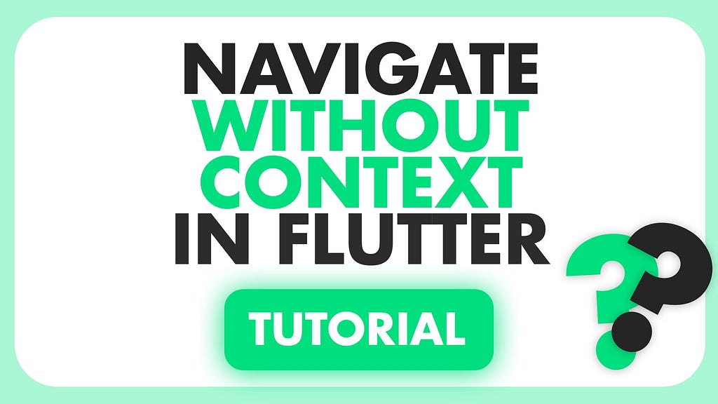 Navigate Without A BuildContext In Flutter Code Guide LaptrinhX