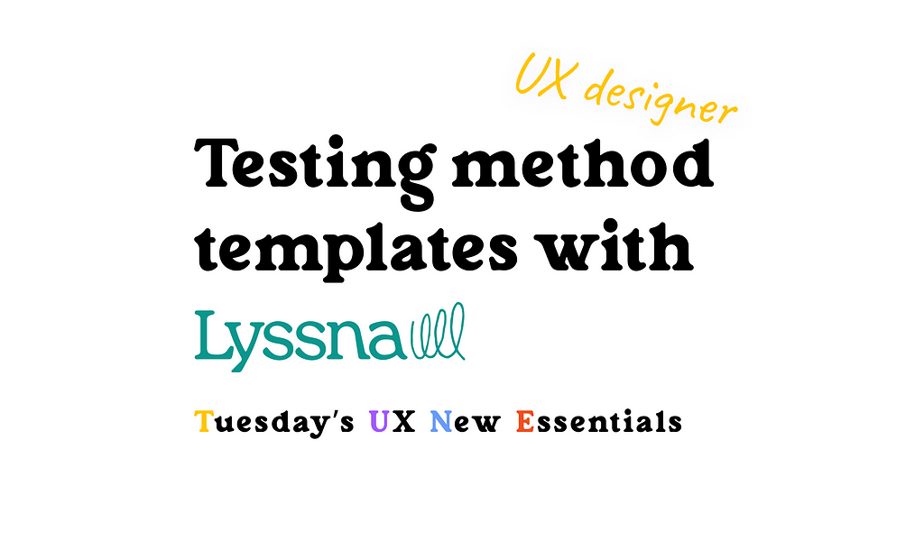 TUNE: Testing method templates with Lyssna