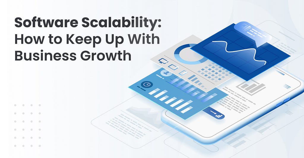 Software Scalability: How to Keep Up With Business Growth